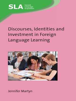 cover image of Discourses, Identities and Investment in Foreign Language Learning